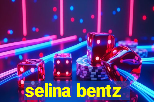 selina bentz